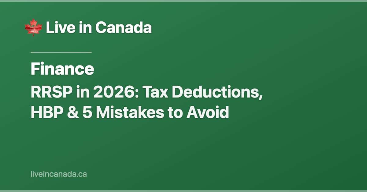 RRSP in 2026: Tax Deductions, HBP & 5 Mistakes to Avoid