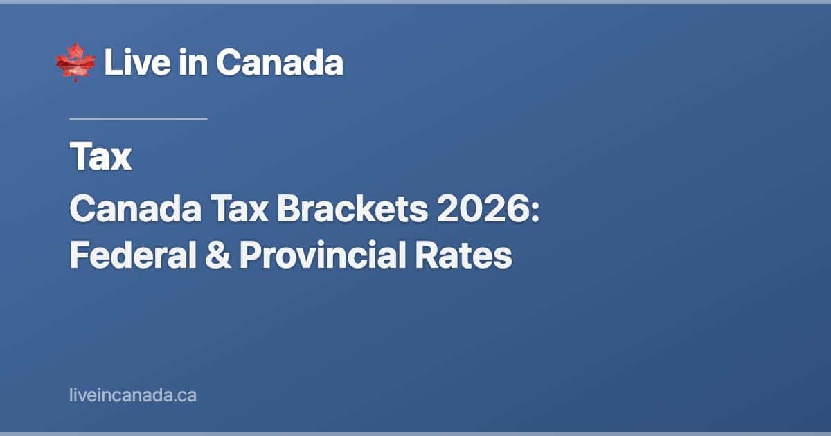 Canada Tax Brackets 2026: Federal & Provincial Rates